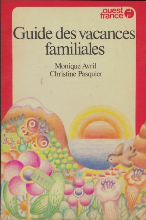 Guide des vacances familiales - Monique Avril